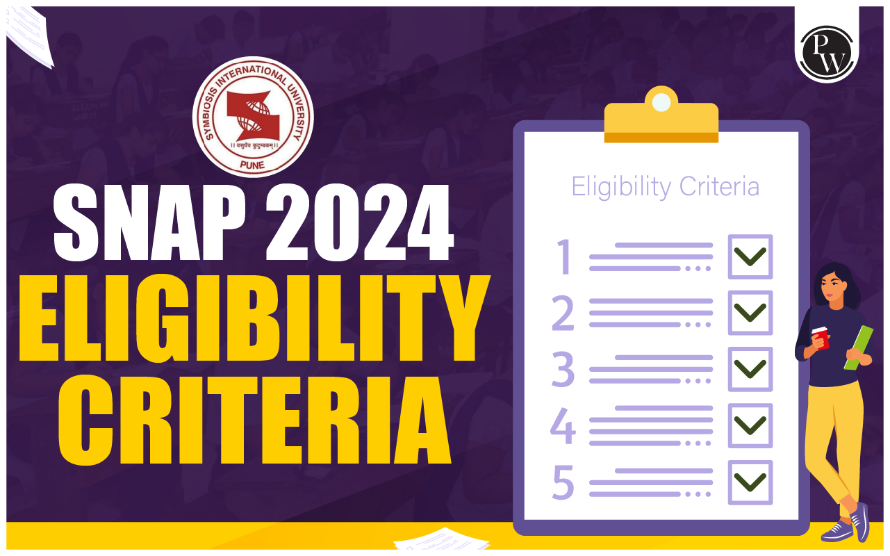SNAP Eligibility Criteria 2024, Know All About Minimum Marks, Age Restrictions and Reservations
