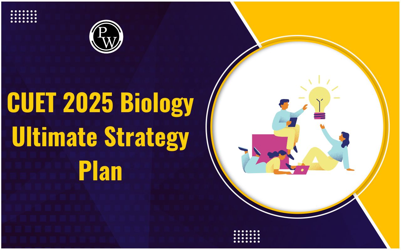 CUET 2025 Biology Ultimate Strategy Plan