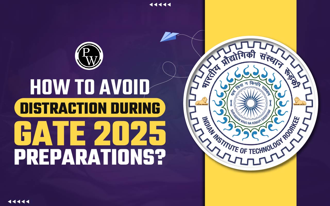 How to Avoid Distraction During GATE 2025 Preparation?