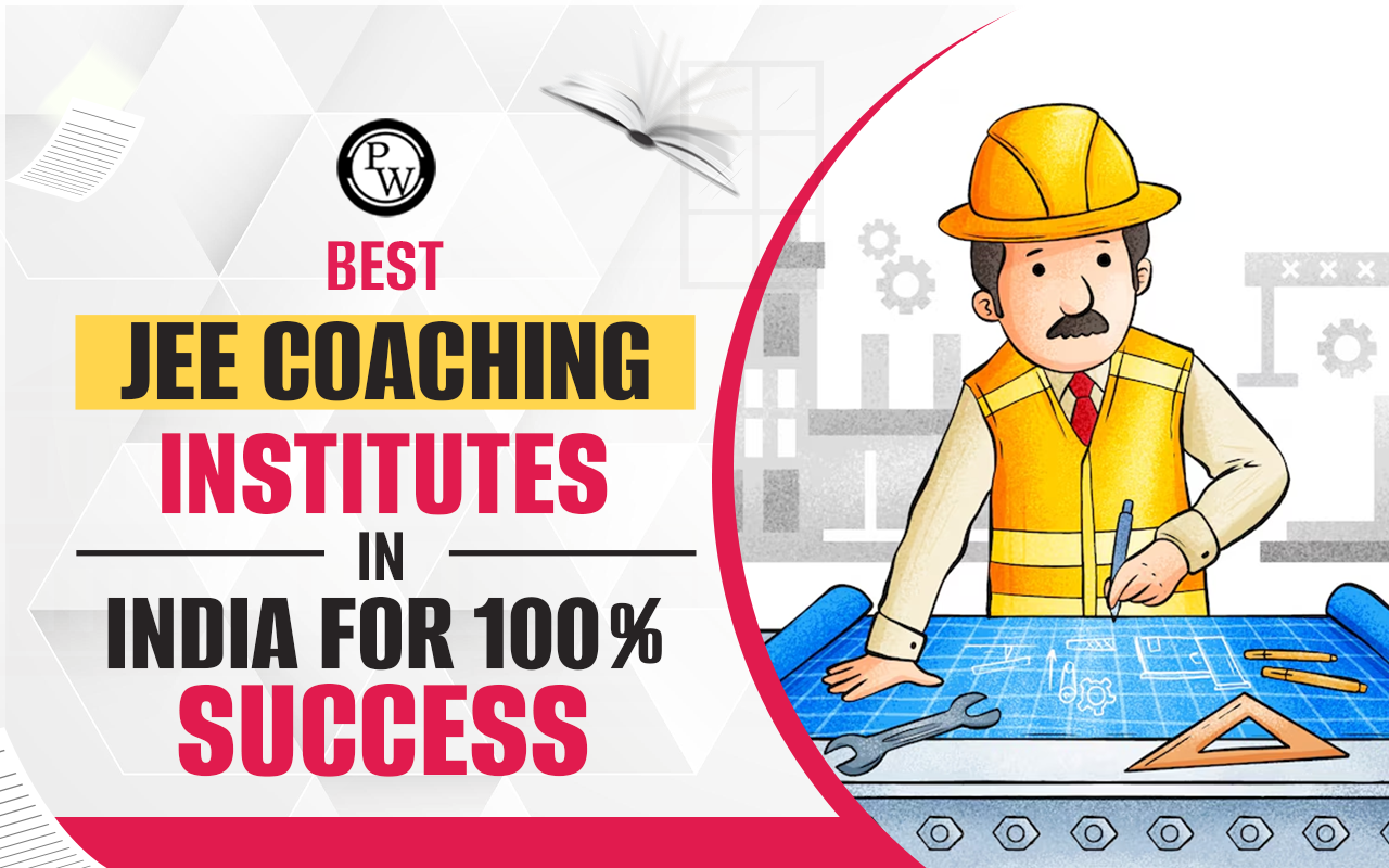 Best JEE Coaching Institutes in India for 100% Success
