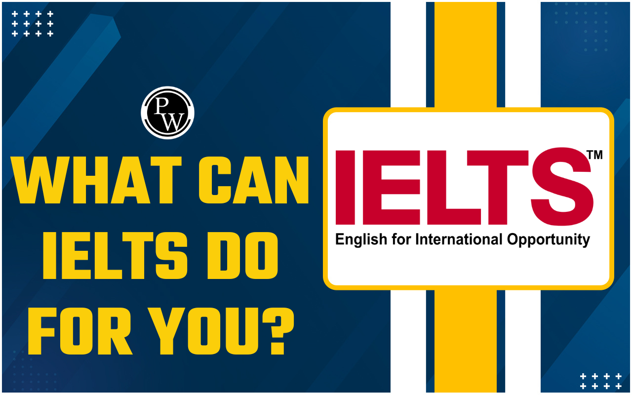 What can IELTS do for you