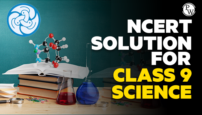 NCERT Solutions for Class 9 Science Chapter Wise Solutions