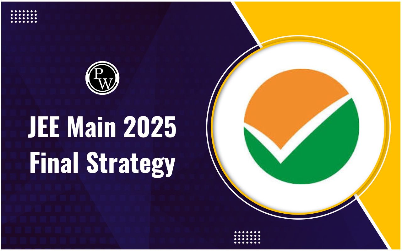 JEE Main 2025 Final Strategy