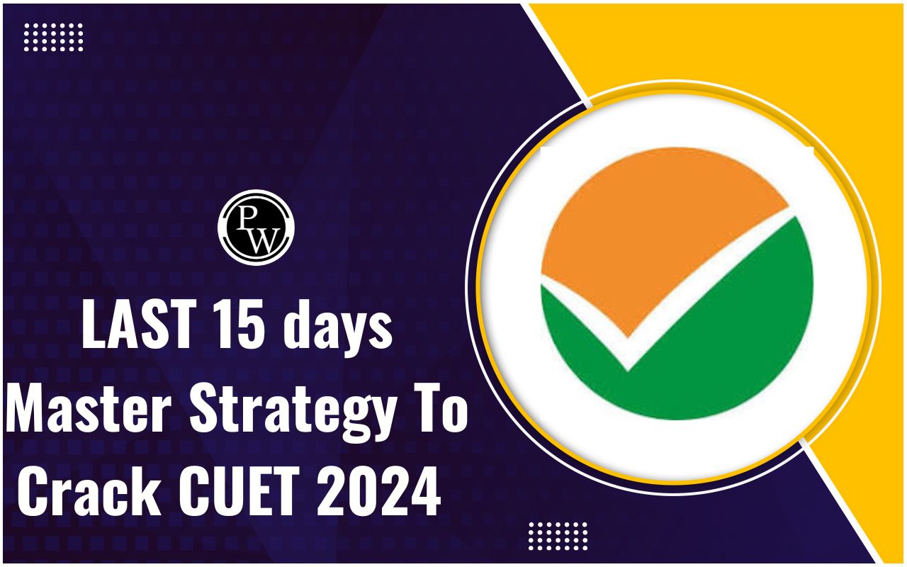 LAST 15 days Master Strategy To Crack CUET 2024