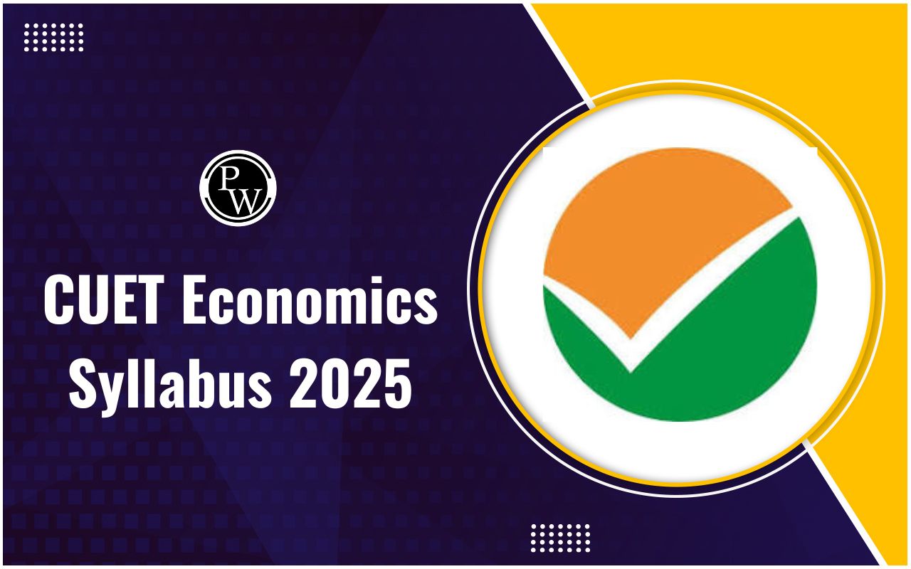 CUET Economics Syllabus 2025, Download PDF, Pattern, Important ...