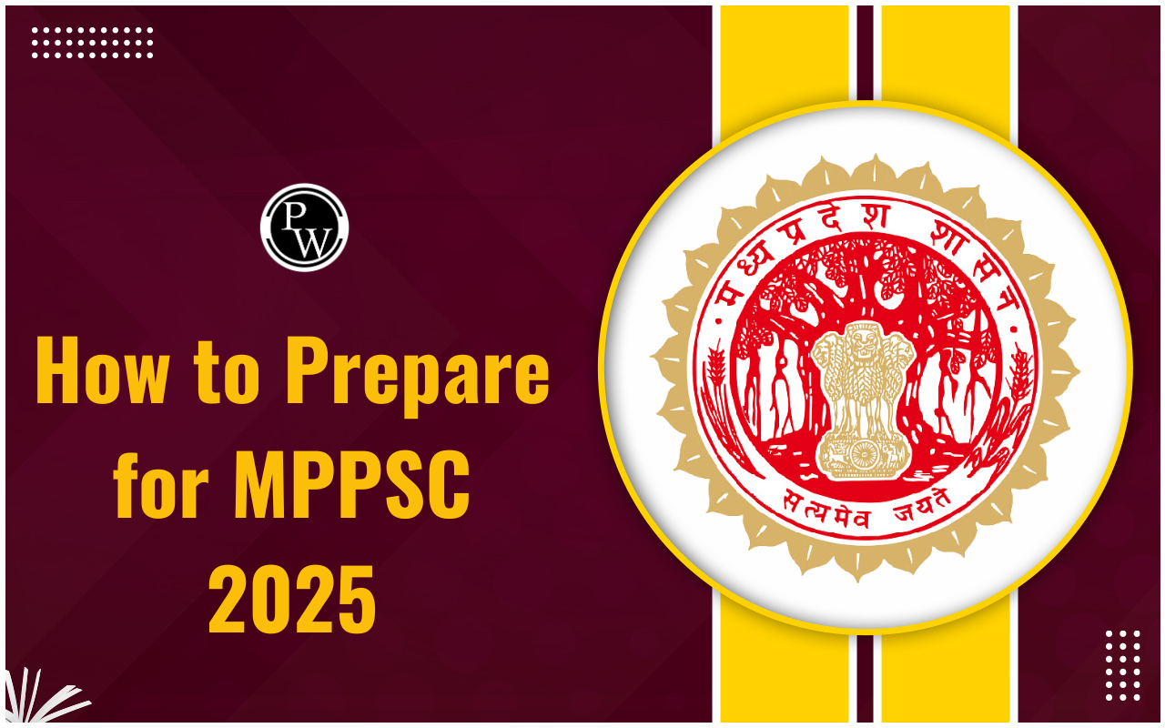 How to Prepare for MPPSC 2025