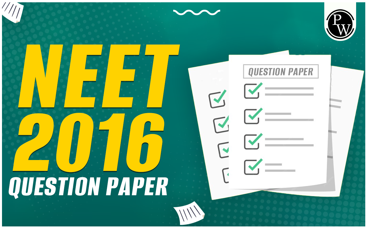 NEET 2016 Question Paper