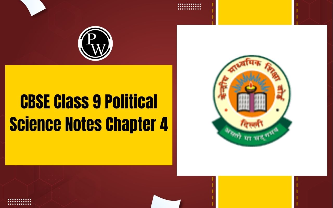 CBSE Class 9 Political Science Notes Chapter 4