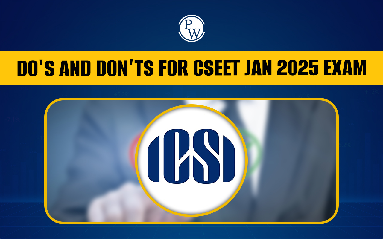 Do's and Don'ts for CSEET January 2025 Exam