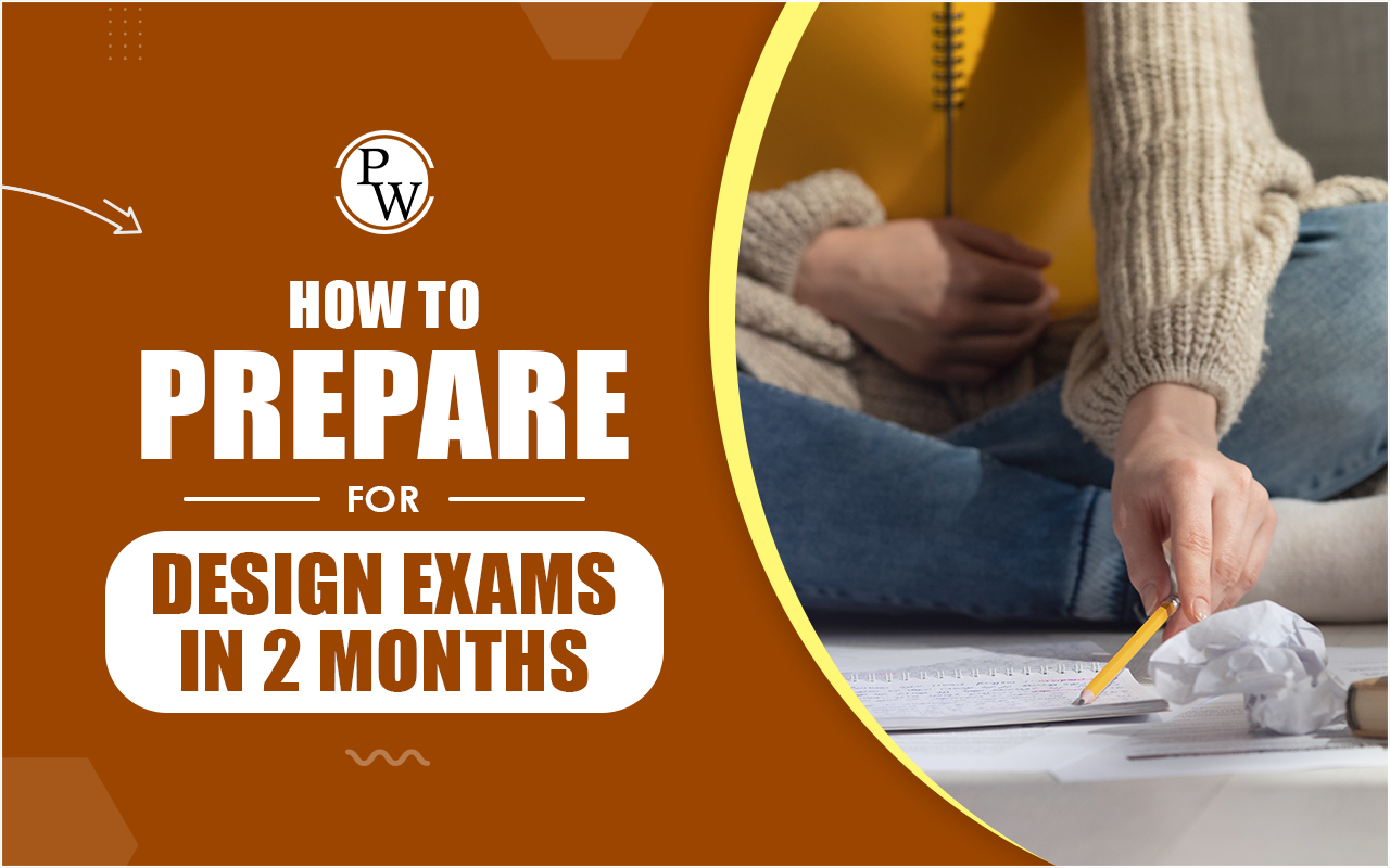How to Prepare for Design Exams in 2 Months?