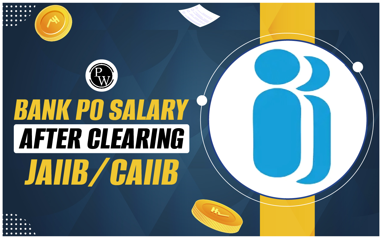 Bank PO Salary After Clearing JAIIB/CAIIB