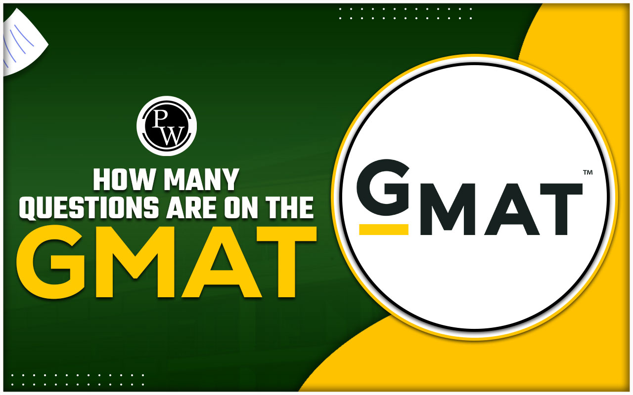 How Many Questions Are on the GMAT? Section-Wise GMAT Questions