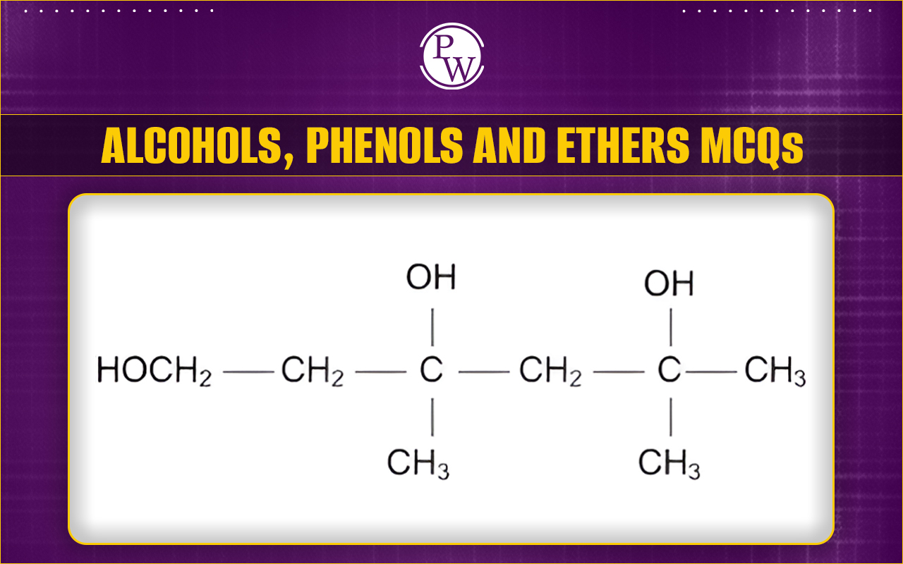 Alcohols, Phenols and Ethers MCQs for NEET Chemistry with Answers