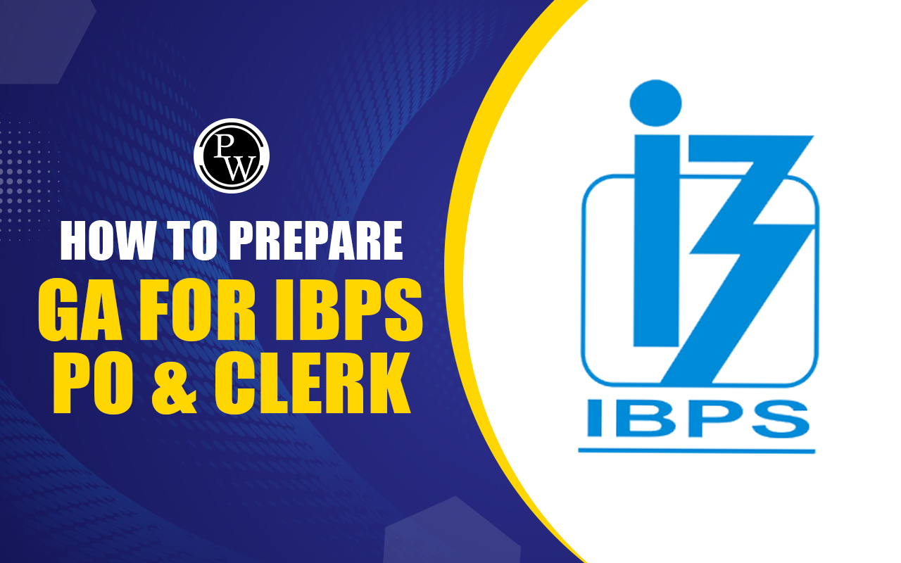 How to Prepare GA for IBPS PO and Clerk