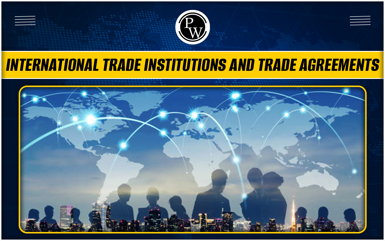 International Trade Institutions and Trade Agreements