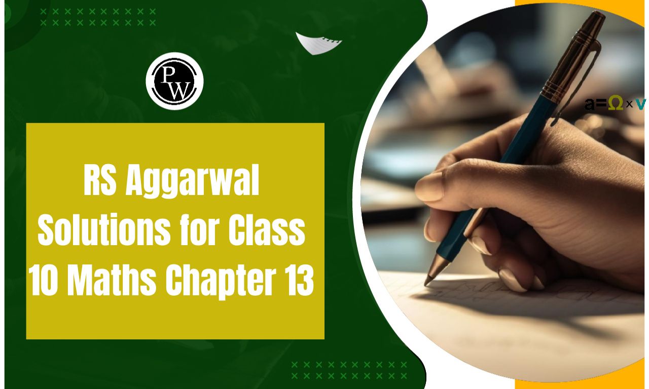 RS Aggarwal Solutions for Class 10 Maths Chapter 13
