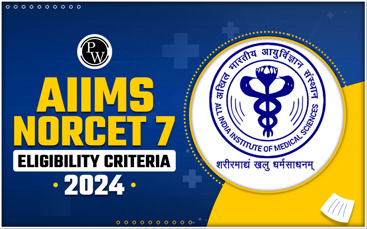 AIIMS NORCET 7 Eligibility Criteria 2024, Stage-2 Result (Out), Age ...