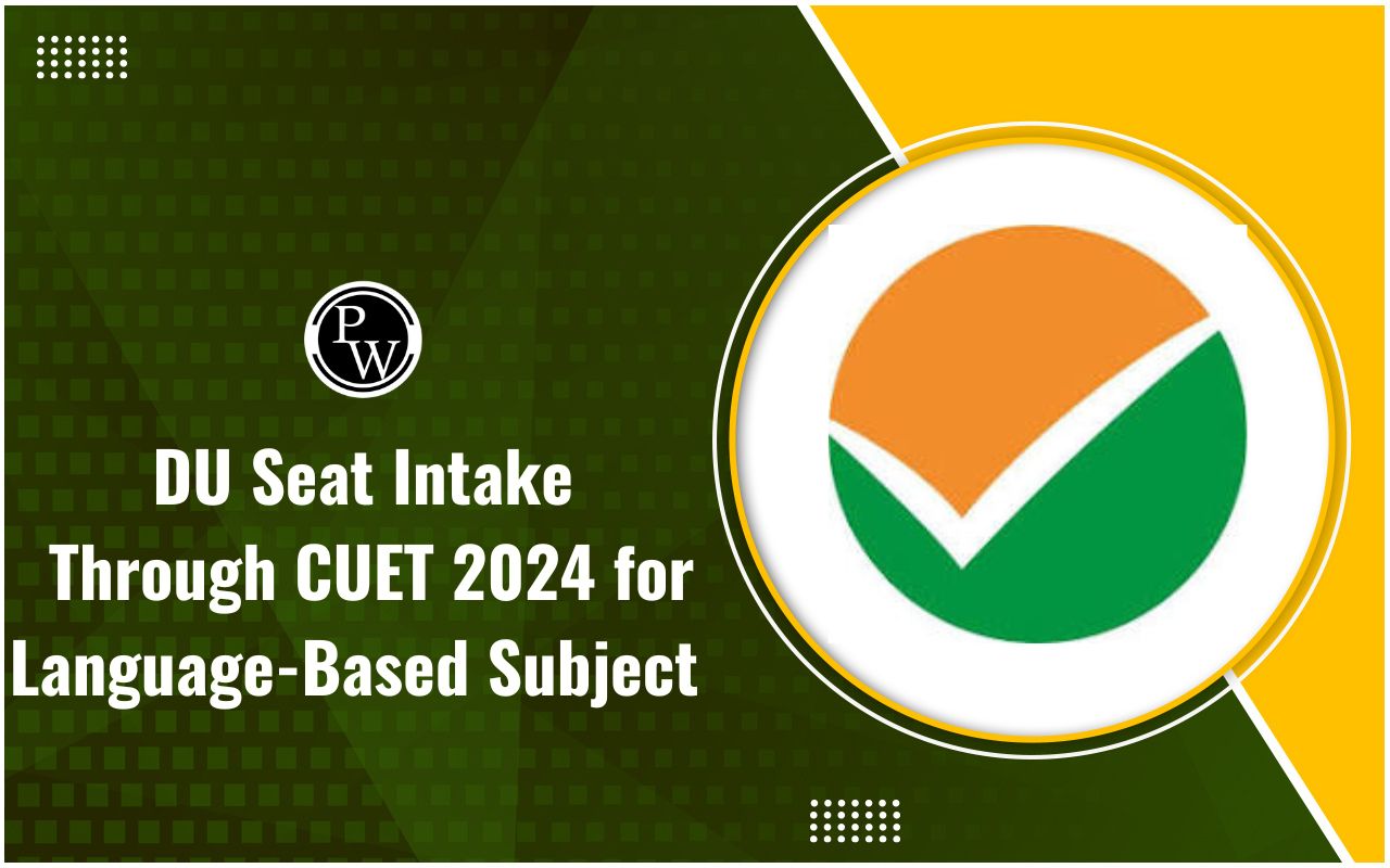DU Seat Intake Through CUET 2024 For Language-Based Subject