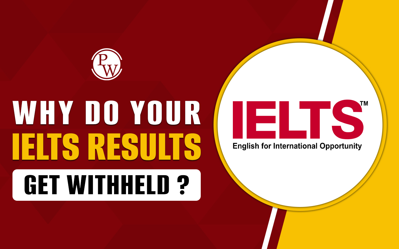 Why do your IELTS results get withheld
