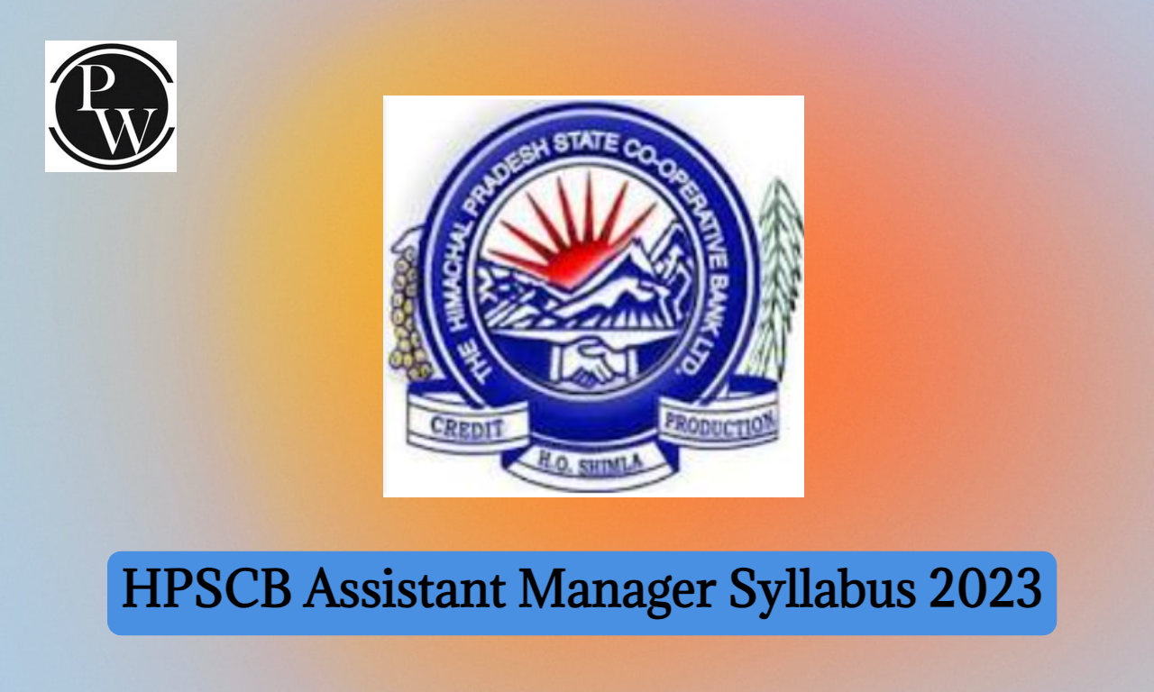 HPSCB Assistant Manager Syllabus 2023 & Exam Pattern, Syllabus Topics