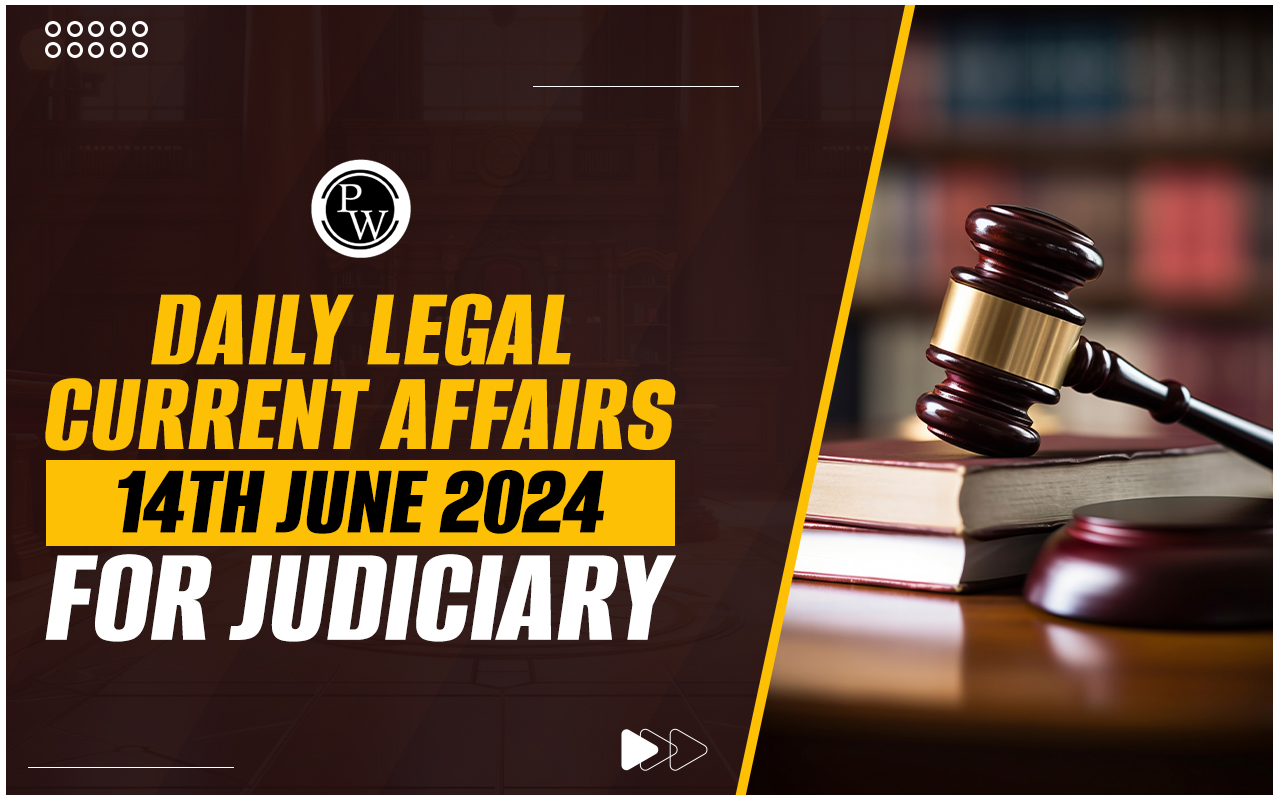 Daily Legal Current Affairs 14 June 2024