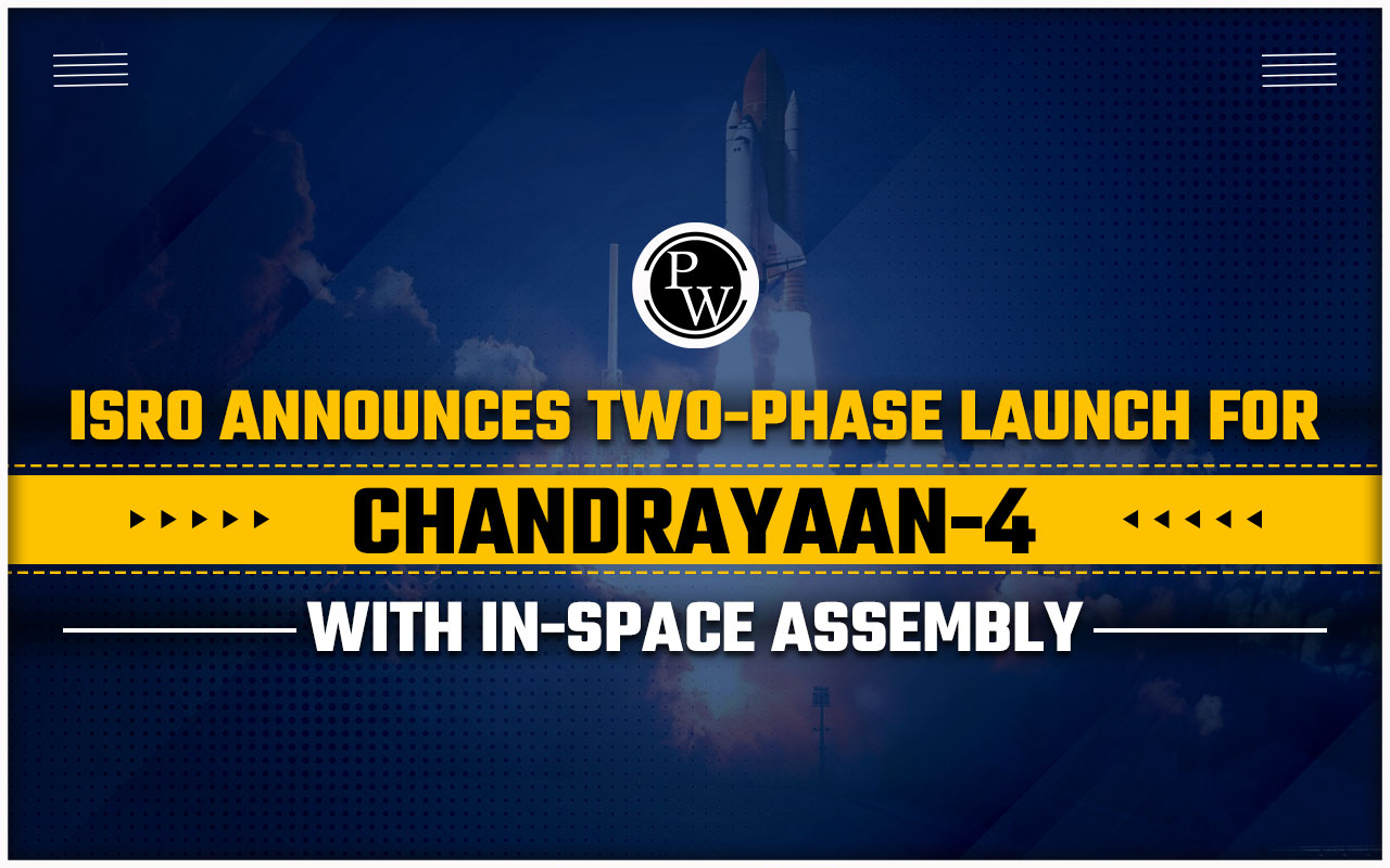 ISRO Announces Two-Phase Launch for Chandrayaan-4 with In-Space Assembly