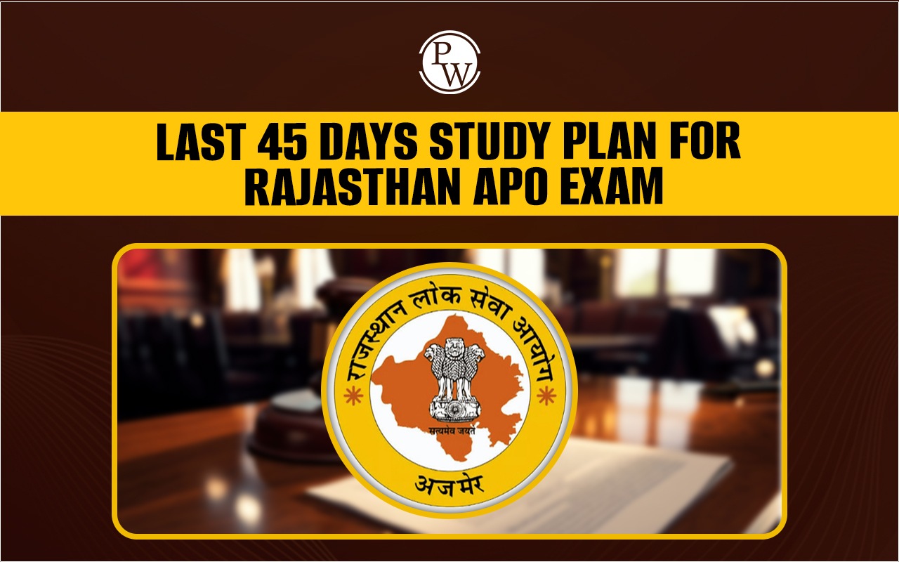 Last 45 Days Study Plan For Rajasthan APO Exam 2024, Study Tips ...