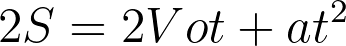2S = 2Vot + at^2
