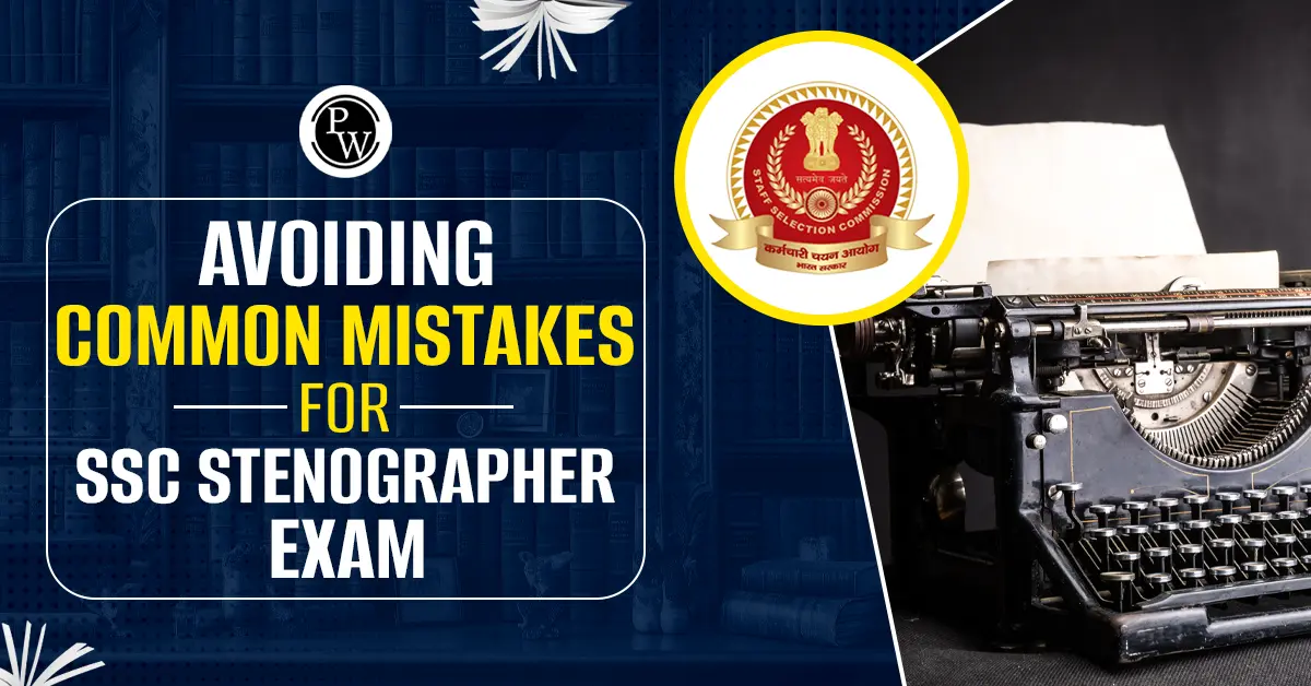 Common Mistakes in SSC Stenographer Exam
