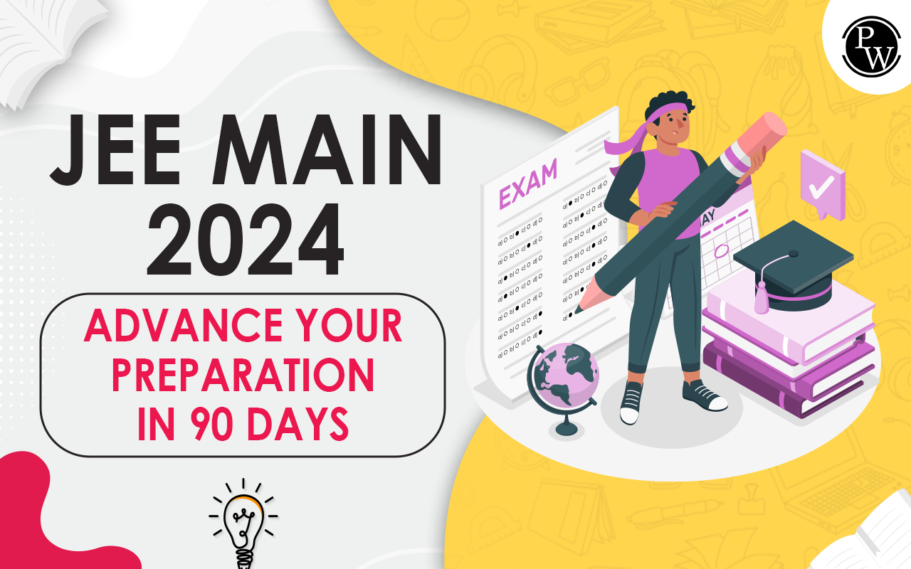 JEE Main 2024 - Advance Your Preparation in 90 Days