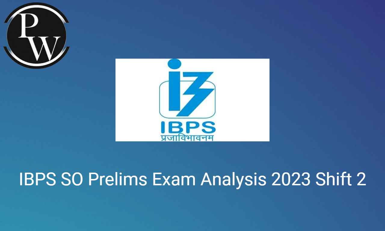 IBPS SO Prelims Exam Analysis Shift 2