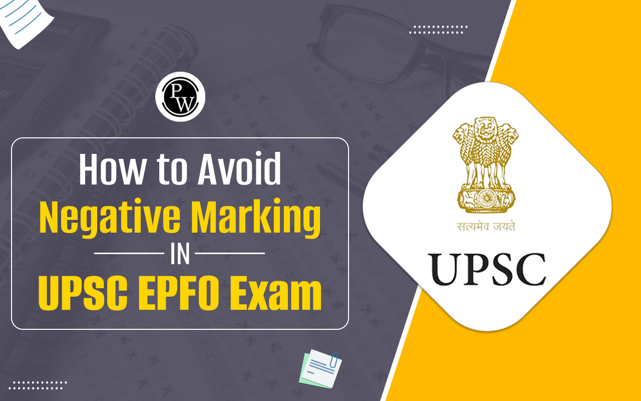How to Avoid Negative Marking in UPSC EPFO Exam, Marking Scheme