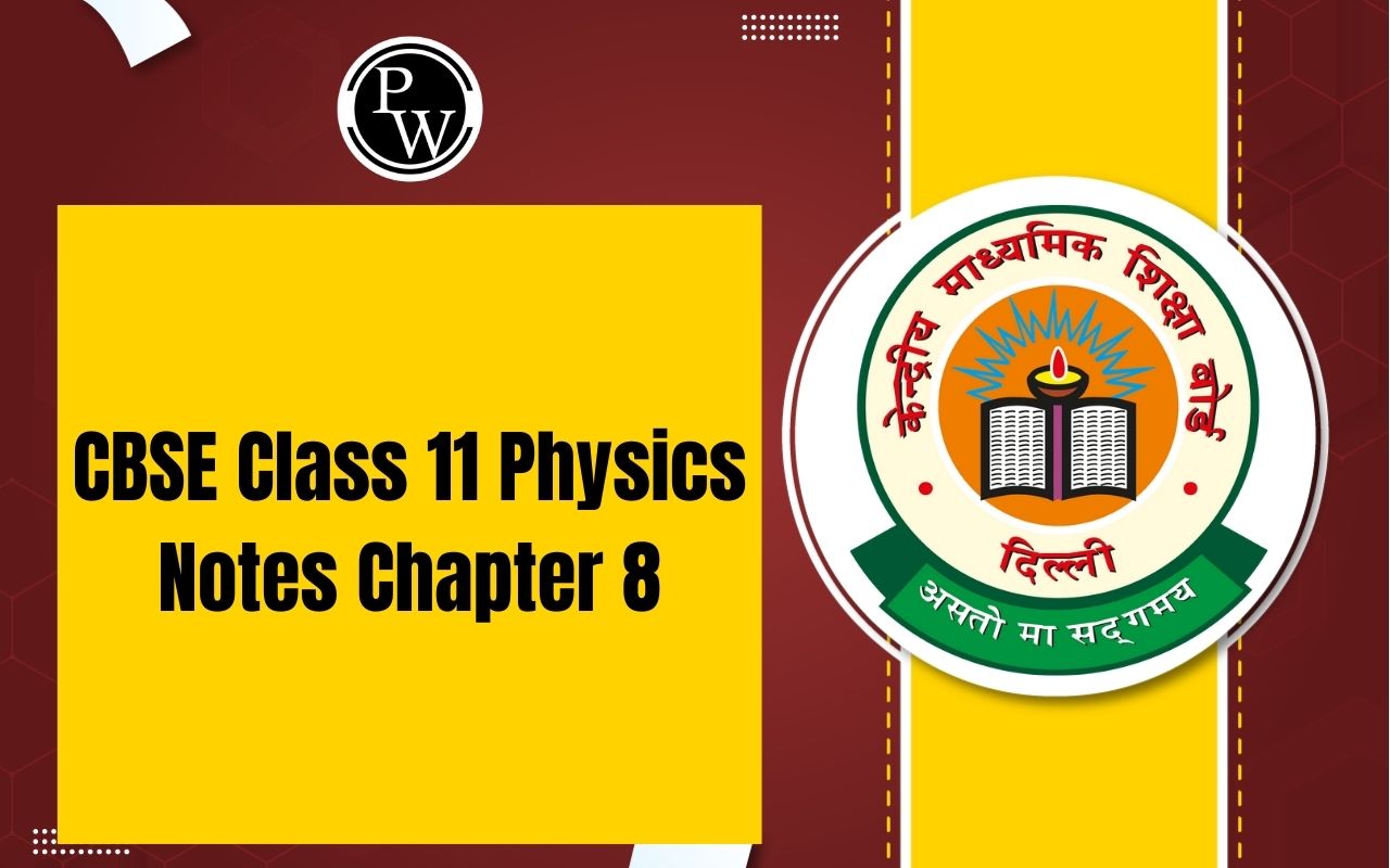 CBSE Class 11 Physics Notes Chapter 8
