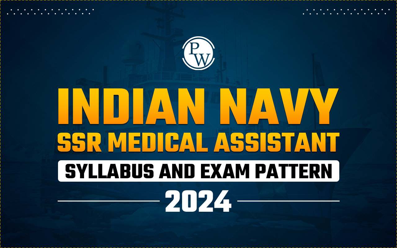 Indian Navy SSR Medical Assistant Syllabus and Exam Pattern 2024