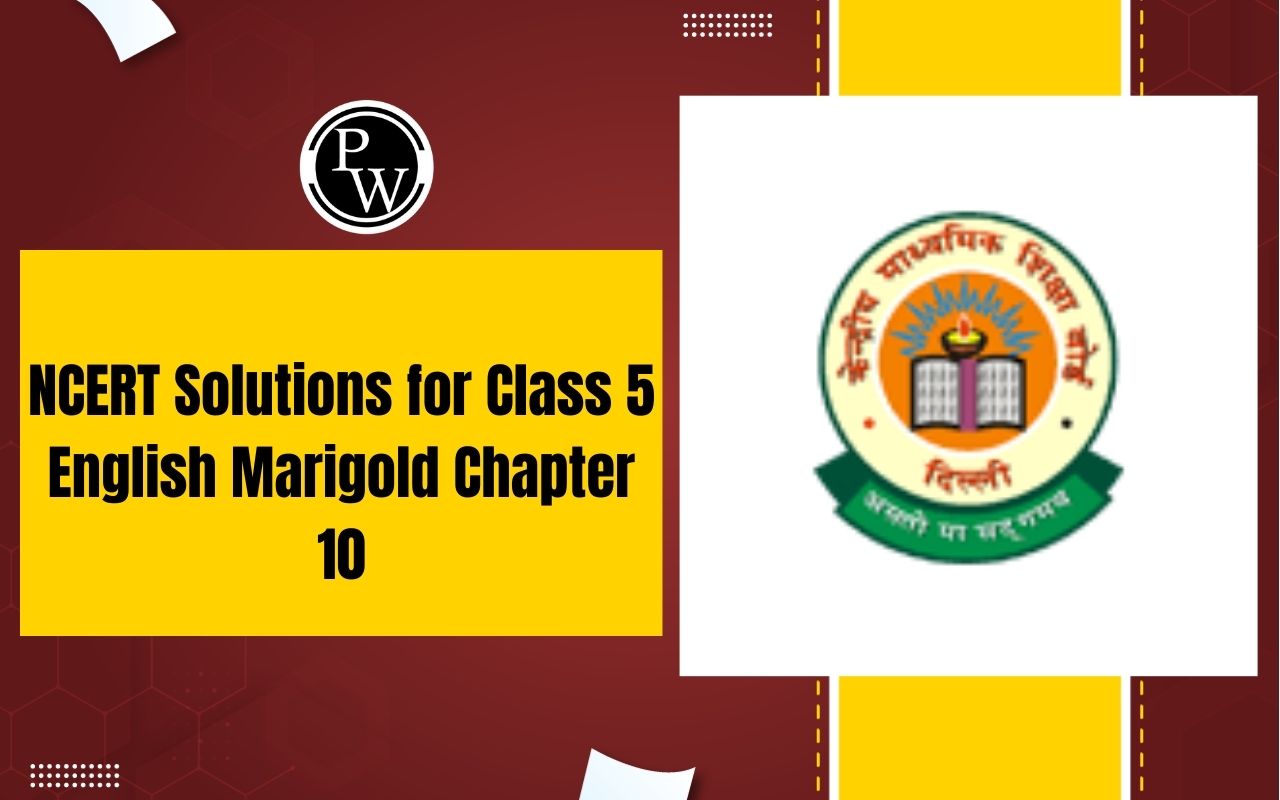 NCERT Solutions for Class 5 English Marigold Chapter 10