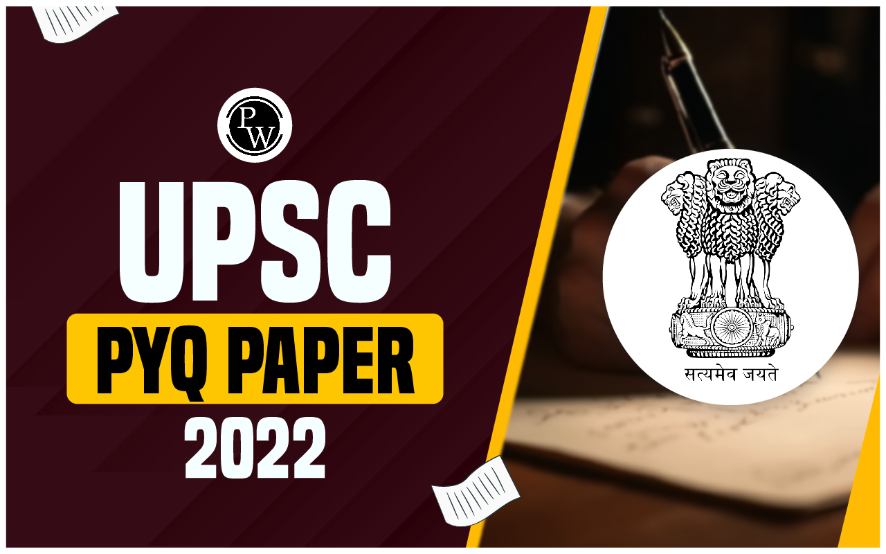 UPSC PYQ Paper 2022