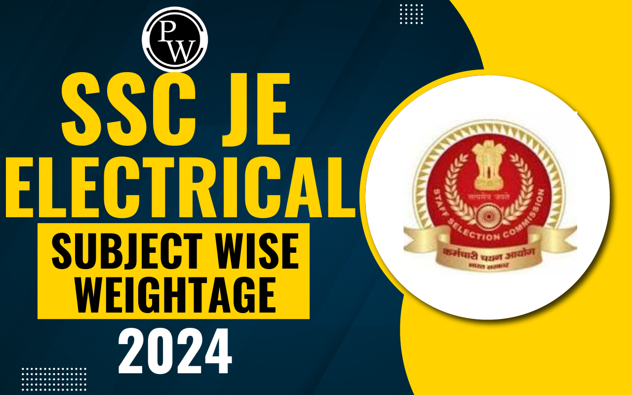 SSC JE Electrical Subject Wise Weightage 2024, All Subjects