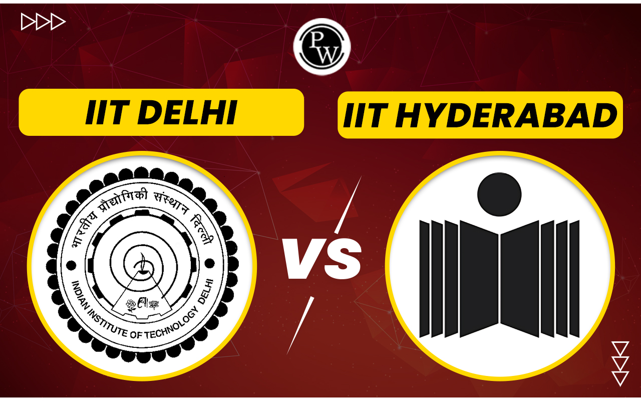 IIT Delhi vs IIT Hyderabad
