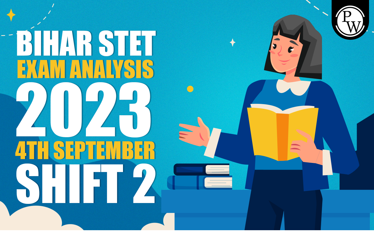 Bihar STET Exam Analysis 2023 4th September Shift 2