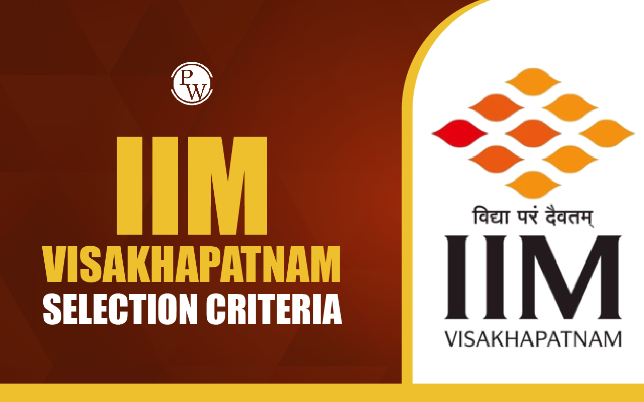 IIM Visakhapatnam Selection Criteria 2025