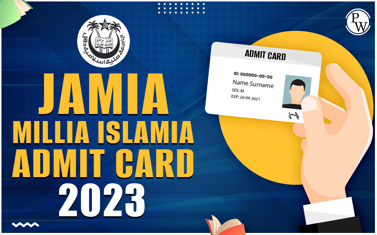Jamia Millia Islamia Admit Card 2023 (Out), Download@jmicoe.in, Exam Date, Pattern