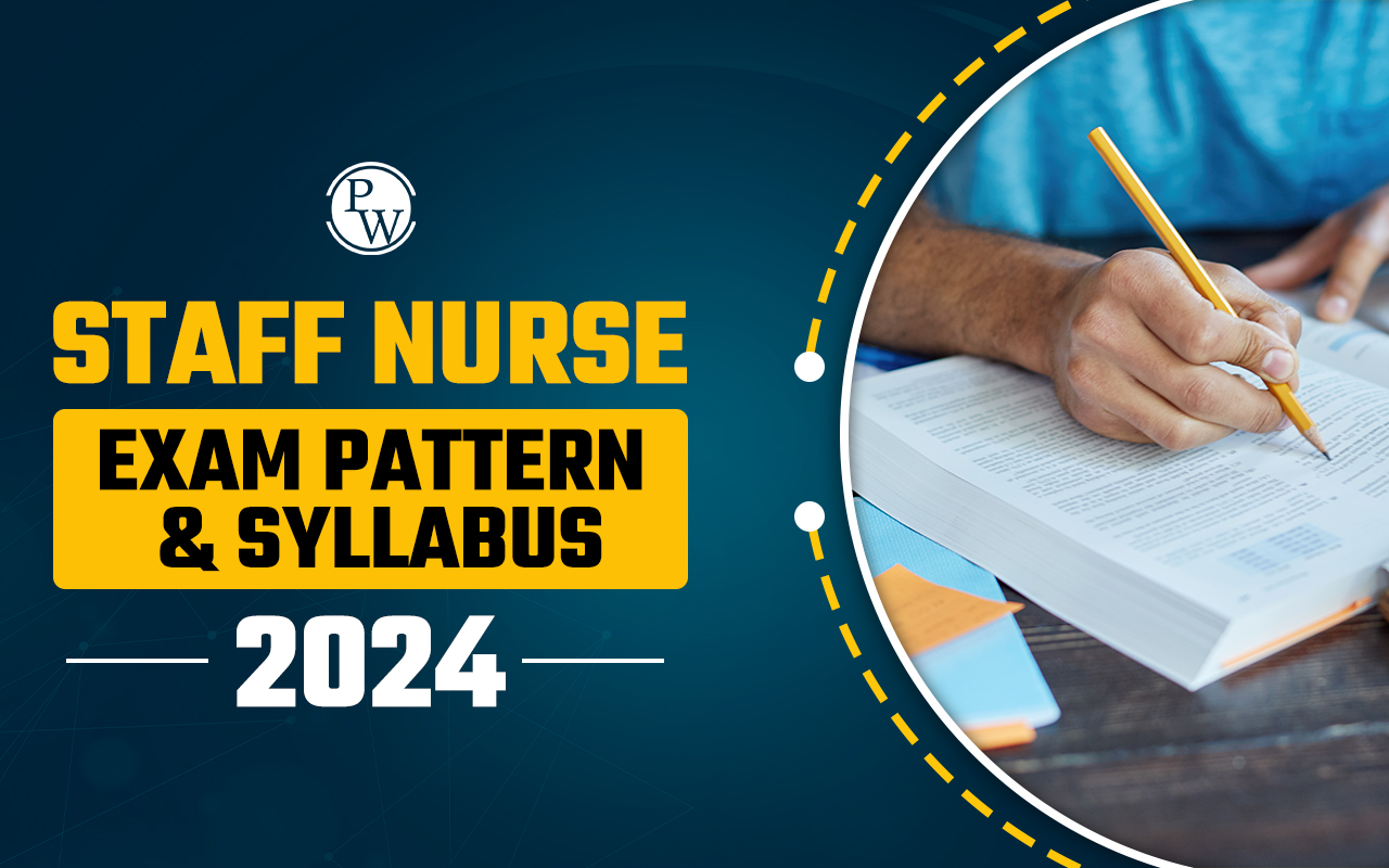 Staff Nurse Exam Pattern & Syllabus 2024