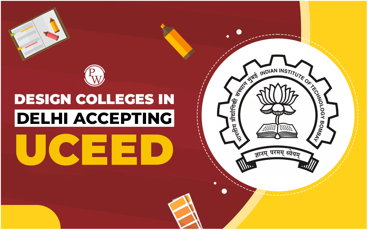 Design Colleges in Delhi Accepting UCEED