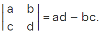 determinant of a 2 × 2 matrix
