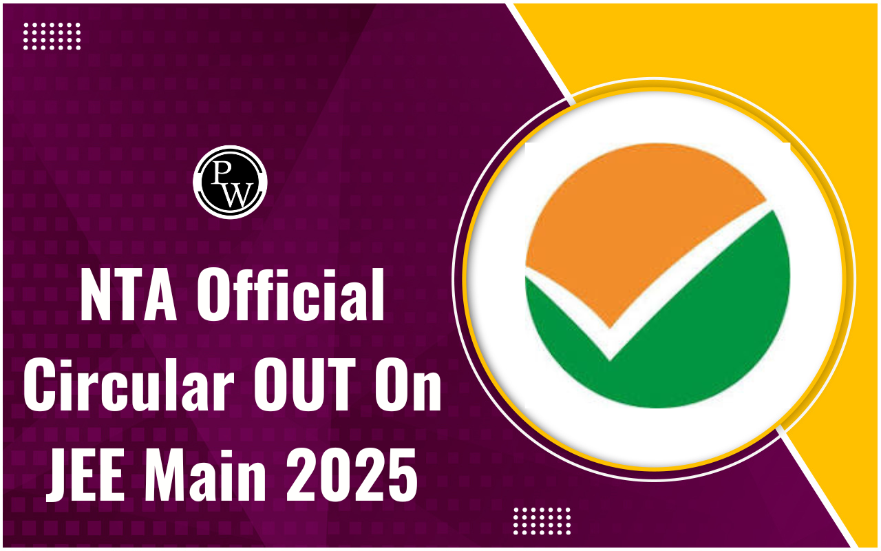 NTA Official Circular OUT On JEE Main 2025 Registration