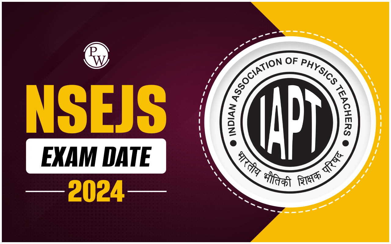 NSEJS Exam Date 2024 Out, Exam Schedule & Hall Ticket Release Date