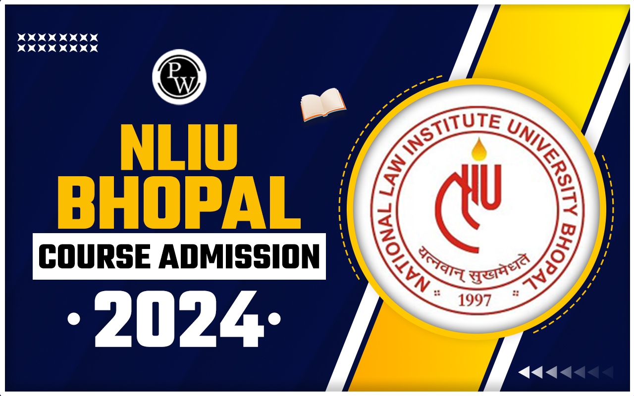 NLIU Bhopal Course Admission 2024, Dates, Seats, Eligibility Criteria
