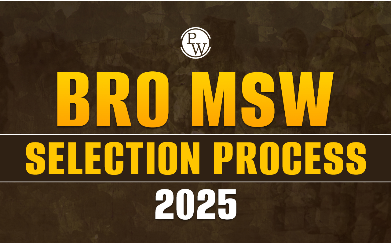 BRO MSW Selection Process 2025