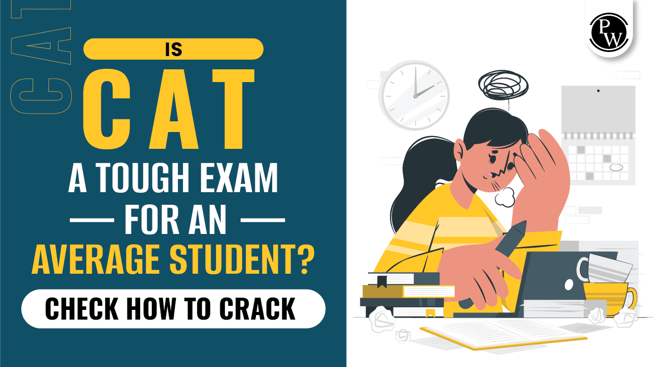 Is CAT a Tough Exam for an Average Student