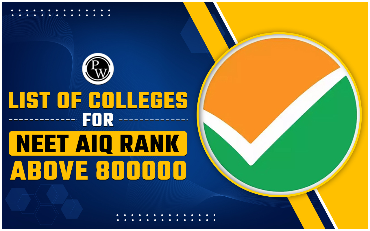 List of Colleges for NEET AIQ Rank Above 800000, AIQ (15%) Quota